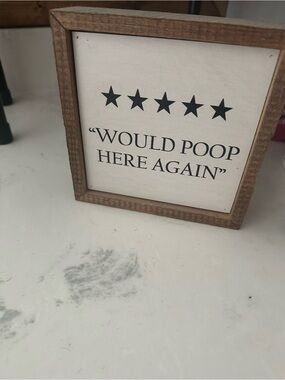 Rustic Wood Frame Bathroom Sign - "Would Poop Here Again" - Unbranded 6x6